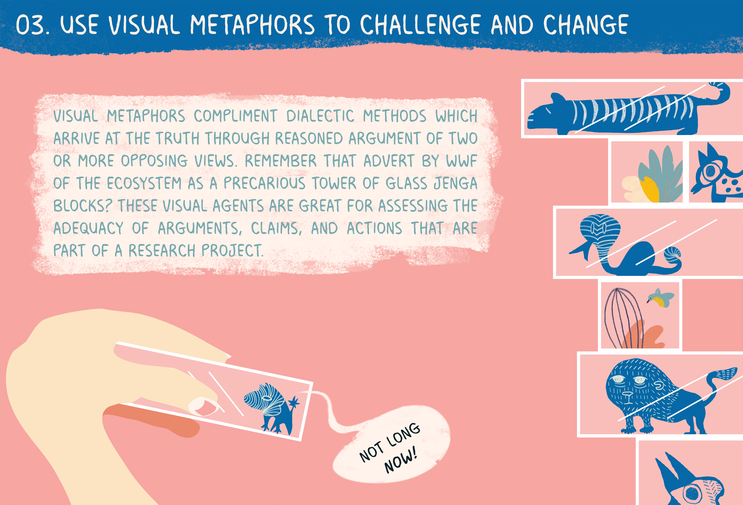 Use visual metaphors to challenge and change.