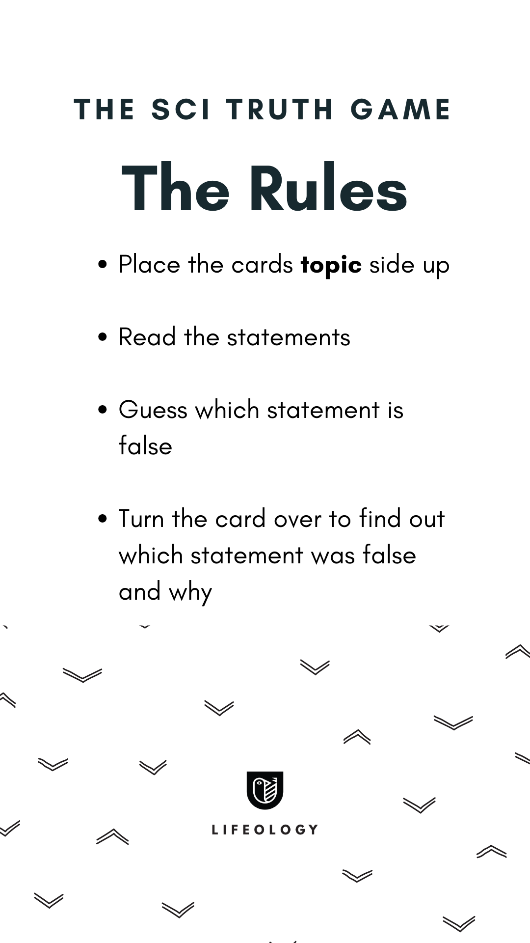 The Sci Truth Game Rules Card- Place the cards topic side up, read the statements, guess which is false and turn over the card to reveal the correct answer and an explanation