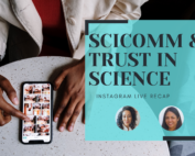 Picture of person scrolling Instagram with words SciComm & Trust in Science-Instagram Live Recap with Pictures of Jessica Malaty Rivera and Luisa Torres.