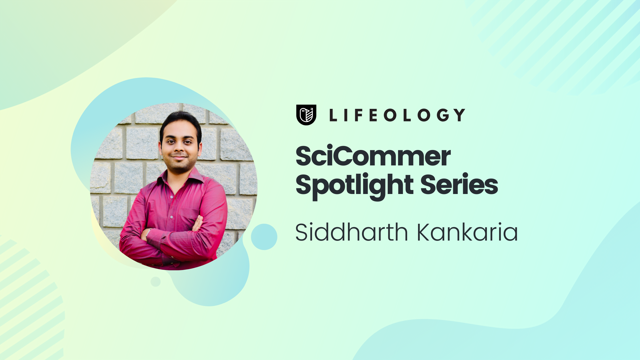SciCommer Spotlight - Siddharth Kankaria