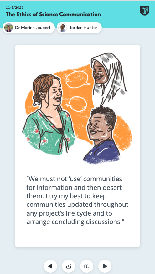drawing of Kim discussing with two other people and reads: “We must not ‘use’ our communities for information and then desert them. I try my best to keep communities updated throughout any project’s life cycle and to arrange concluding discussions.”